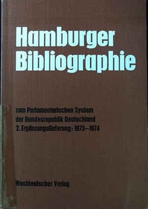 Seller image for Hamburger Bibliographie zum parlamentarischen System der Bundesrepublik Deutschland; Teil: 1945. 2. Ergnzungslieferung 1973-1974. for sale by books4less (Versandantiquariat Petra Gros GmbH & Co. KG)