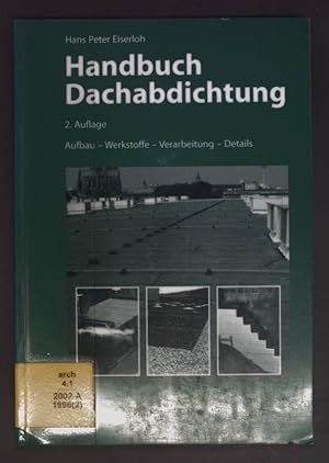 Bild des Verkufers fr Handbuch Dachabdichtung : Aufbau - Werkstoffe - Verarbeitung - Details. zum Verkauf von books4less (Versandantiquariat Petra Gros GmbH & Co. KG)