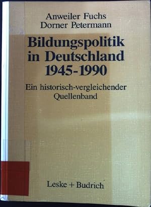 Seller image for Bildungspolitik in Deutschland 1945 - 1990 : ein historisch-vergleichender Quellenband. for sale by books4less (Versandantiquariat Petra Gros GmbH & Co. KG)