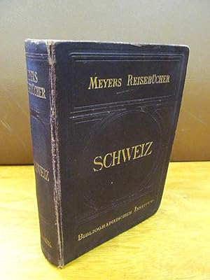 Meyers Reisebücher: Schweiz. Zehnte (10. ) Auflage. (Mit einem Vorwort von H. J. Meyer).