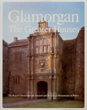 An Inventory of the Ancient Monuments in Glamorgan Volume IV Part 1 : The Greater Houses