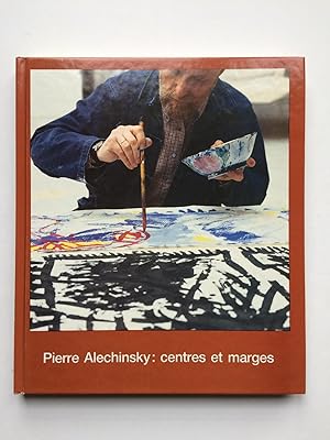 Pierre ALECHINSKY : Centres et Marges [ ENVOI de l' Artiste ]