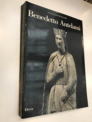 Benedetto Antelami - Catalogo delle opere a cura di Arturo Calzona, Guiseppa Z. Zanichelli.