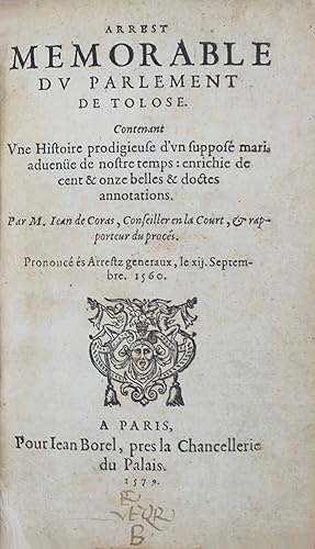 Imagen del vendedor de Arrest m�morable du Parlement de Tolose. Contenant une histoire prodigieuse d'un suppos� mari advenue de nostre temps : enrichie de cent & onze belles & doctes annotations. Prononc� �s arrestz g�n�raux, le XII septembre 1560 a la venta por Hugues de Latude
