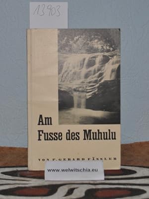 Seller image for Am Fusse des Muhulu. for sale by Antiquariat Welwitschia Dr. Andreas Eckl
