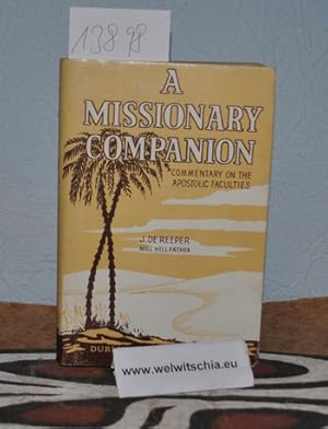 Seller image for A missionary companion : a commentary on the apostolic faculties. for sale by Antiquariat Welwitschia Dr. Andreas Eckl