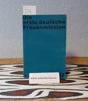 Bild des Verkufers fr Die erste deutsche Frauenmission : 1842 - 1967. Unser Weg durch 125 Jahre. zum Verkauf von Antiquariat Welwitschia Dr. Andreas Eckl