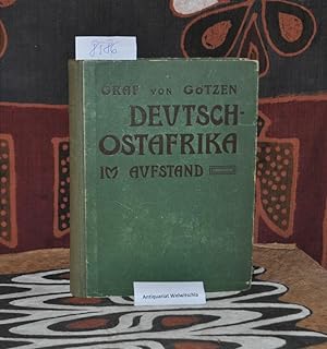 Bild des Verkufers fr Deutsch-Ostafrika im Aufstand 1905/06. Von Graf von Gtzen, frher Kaiserlicher Gouverneur von Deutsch-Ostafrika. zum Verkauf von Antiquariat Welwitschia Dr. Andreas Eckl