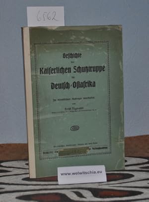 Seller image for Geschichte der Kaiserlichen Schutztruppe fr Deutsch-Ostafrika. Im dienstlichen Auftrage bearbeitet von Ernst Nigmann, Major beim Stabe des 2. Nassauischen Pionier-Battaillons Nr. 25. Mit Bildnissen, Abbildungen, Skizzen und einer Karte. for sale by Antiquariat Welwitschia Dr. Andreas Eckl