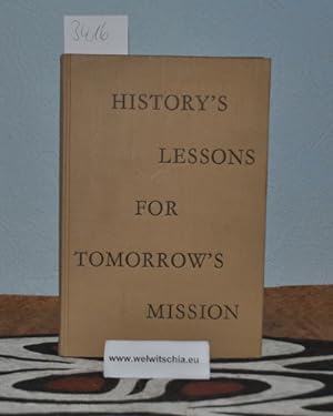 Seller image for History's Lessons for tomorrow's Mission. Milestones in the History of Missionary Thinking. for sale by Antiquariat Welwitschia Dr. Andreas Eckl
