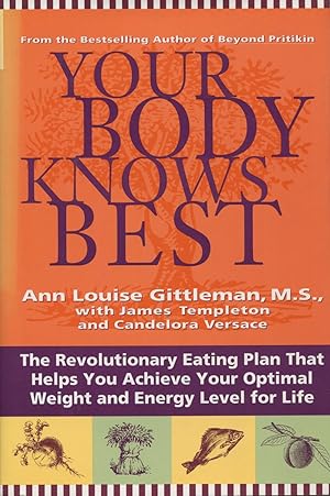 Seller image for Your Body Knows Best: The Revolutionary Eating Plan That Helps You Achieve Your Optimal Weight and Energy Level for Life for sale by Kenneth A. Himber