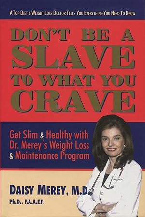 Bild des Verkufers fr Don't Be a Slave to What You Crave: Get Slim & Healthy With The Merey Weight Loss & Maintenance Program zum Verkauf von Kenneth A. Himber