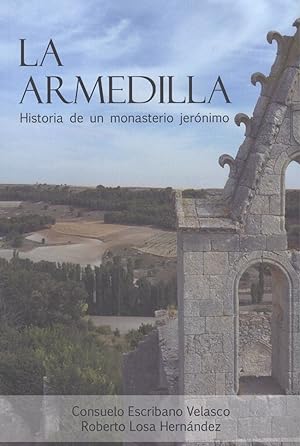 LA ARMEDILLA Historia de un monasterio jerónimo