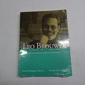 Imagen del vendedor de LEO BROUWER CAMINOS DE LA CREACION. Edicin Homenaje por su 70 Aniversario. a la venta por Librera J. Cintas