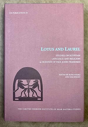 Seller image for Lotus and Laurel. Studies on Egyptian language and religion in honour of Paul John Frandsen for sale by Meretseger Books