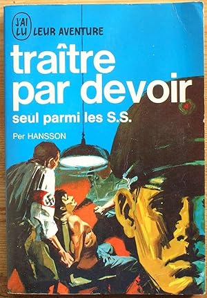 Traître par devoir - Seul parmi les S.S.