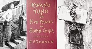 Kwang Tung / Or / Five Years In South China / With Original Illustrations, Map, And Index