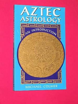 Aztec Astrology: An Introduction