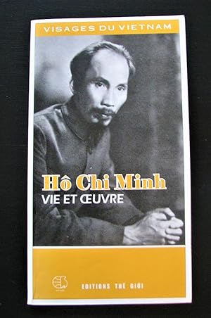 Hô Chi Minh : vie et oeuvre