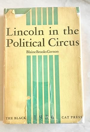 Image du vendeur pour Lincoln in the Political Circus mis en vente par Burns' Bizarre, IOBA