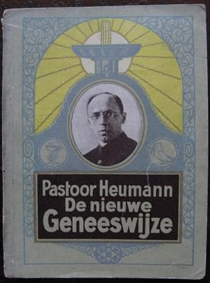 Pastoor Heumann. De Nieuwe Geneeswijze