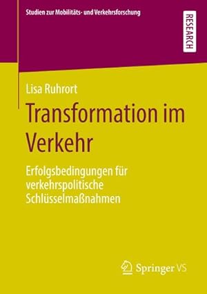 Bild des Verkufers fr Transformation im Verkehr : Erfolgsbedingungen fr verkehrspolitische Schlsselmanahmen zum Verkauf von AHA-BUCH GmbH