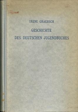 Geschichte des deutschen Jugendbuches. Mit 8 Abbildungen im Text und 27 Tafeln.