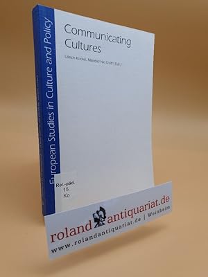 Communicating cultures / Ullrich Kockel ; Máiréad Nic Craith (ed.) / European studies in culture ...