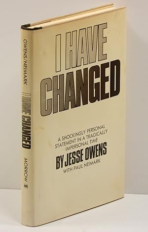 I HAVE CHANGED; ("A Shockingly Personal Statement in a Tragically Impersonal Time"--dust jacket f...