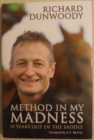 Method in My Madness: 10 Years Out of the Saddle (Signed)