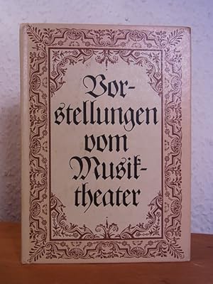 Seller image for Vorstellungen vom Musiktheater. Ein Almanach auf das 40. Jahr der Komischen Oper for sale by Antiquariat Weber