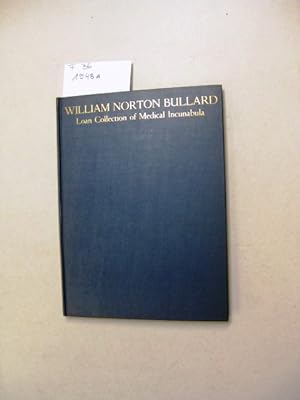 William Norton Bullard Loan Collection of Medical Incunabula.