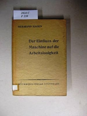 Bild des Verkufers fr Der Einfluss der Maschine auf die Arbeitslosigkeit. -ein beitrag zur wirtschafts-und sozialreform. zum Verkauf von avelibro OHG