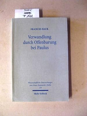 Bild des Verk�ufers f�r Verwandlung durch Offenbarung bei Paulus. Eine religionsgeschichtlich-exegetische Untersuchung zu 2 Kor 2,14-4,6. zum Verkauf von avelibro OHG