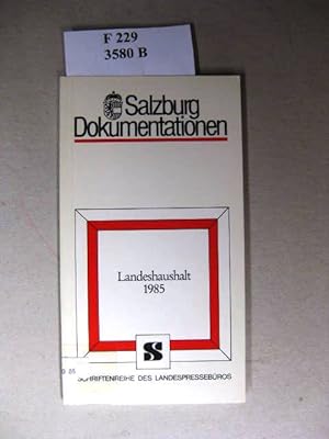 Bild des Verkufers fr Landeshaushalt 1985. - Aus der Schriftenreihe des Landespressebros. Serie " Salzburg Dokumentationen " Nr.85. zum Verkauf von avelibro OHG
