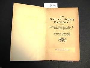 Bild des Verkufers fr Zur Wiederverjngung sterreichs. Versuch eines Entwurfes der Verfassungsreform. zum Verkauf von avelibro OHG