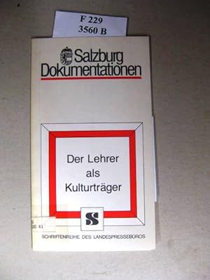 Seller image for Der Lehrer als Kulturtrger. - Aus der Schriftenreihe des Landespressebros. Serie " Salzburg Dokumentationen " Nr.41. for sale by avelibro OHG