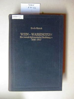 Imagen del vendedor de Wien-Washington. Ein Journal diplomatischer Beziehungen. 1838-1917. a la venta por avelibro OHG