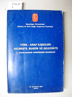 Immagine del venditore per Trk-Arap Iliskileri: Gecmiste, Bugn ve Gelecekte. I. Uluslararasi Konveransi Bildirileri. venduto da avelibro OHG