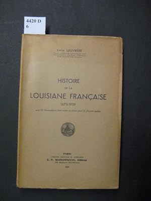 Bild des Verkufers fr Histoire de la Louisiane Francaise. 1673 - 1939. Avec 52 illustrations, dont cartes et plans pour la plupart indits. zum Verkauf von avelibro OHG