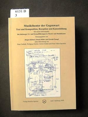 Bild des Verkufers fr Musiktheater der Gegenwart. Text und Komposition, Rezeption und Kanonbildung; mit einem Schwerpunkt: Die Salzburger Ur- und Erstauffhrungen in Theater und Musiktheater; Vortrge des Salzburger Symposions 2006; [zum achtzehnten Mal fand im Festspielsommer 2006 (15. - 18. August 2006) das alljhrliche und inzwischen zu einer Tradition gewordene Internationale Symposion zum (Musik-)Theater statt]. zum Verkauf von avelibro OHG