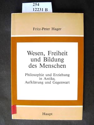 Imagen del vendedor de Wesen, Freiheit und Bildung des Menschen. Philosophie und Erziehung in Antike, Aufklrung und Gegenwart. a la venta por avelibro OHG