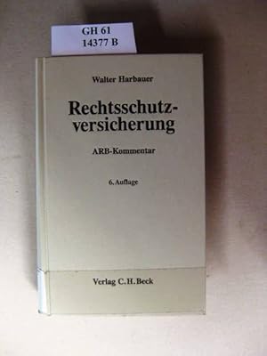 Bild des Verkufers fr Rechtsschutzversicherung. ARB-Kommentar. Kommentar zu den Allgemeinen Bedingungen fr die Rechtsschutzversicherung (ARB 75 und ARB 94). zum Verkauf von avelibro OHG