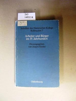 Bild des Verkufers fr Arbeiter und Brger im 19. Jahrhundert. Varianten ihres Verhltnisses im europischen Vergleich. zum Verkauf von avelibro OHG