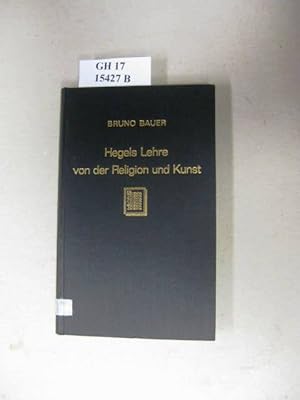 Bild des Verkufers fr Hegels Lehre von der Religion und Kunst. Von dem Standpunkt des Glaubens aus beurteilt. zum Verkauf von avelibro OHG