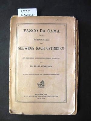 Vasco da Gama und die Entdeckung des Seewegs nach Ostindien. Auf Grund neuer Quellensichtungen da...