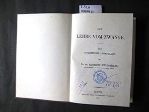 Imagen del vendedor de Zur Lehre vom Zwange. Eine civilstische Abhandlung. a la venta por avelibro OHG