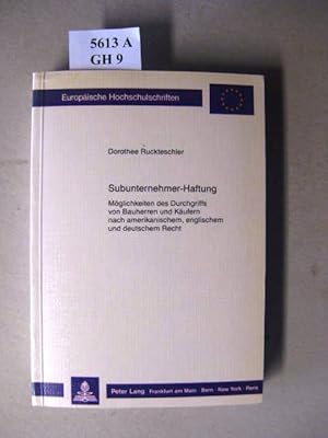 Seller image for Subunternehmer-Haftung. Mglichkeiten d. Durchgriffs von Bauherren u. Kufern nach amerikan., engl. u. dt. Recht. for sale by avelibro OHG
