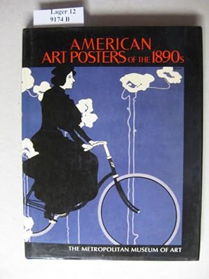 Seller image for American Art Posters of the 1890s in The Metropolitan Museum of Art, including the Leonard A. Lauder Collection. Catalogue by David W. Kiehl. for sale by avelibro OHG