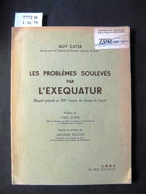 Seller image for Les Problmes Soulevs par L'Exequatur. Rapport prsent au XVIIme Congrs des Avous de France. for sale by avelibro OHG